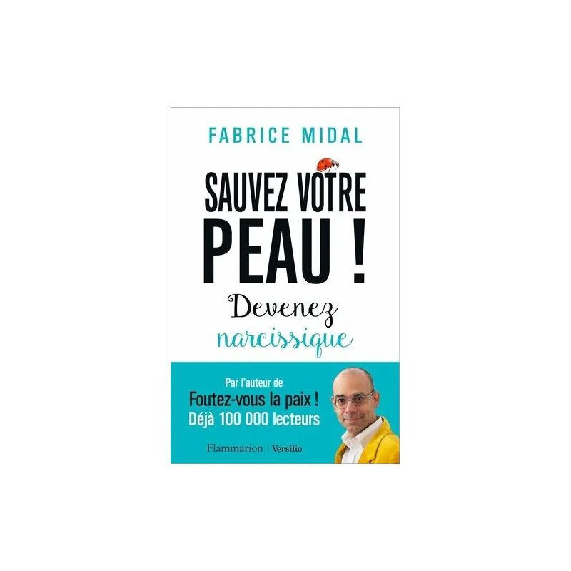 Sauvez Votre Peau ! - Devenez Narcissique
