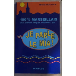 JE PARLE LE MIA 100% MARSEILLAIS DICO POEMES BLAGUES DEVINETTES...