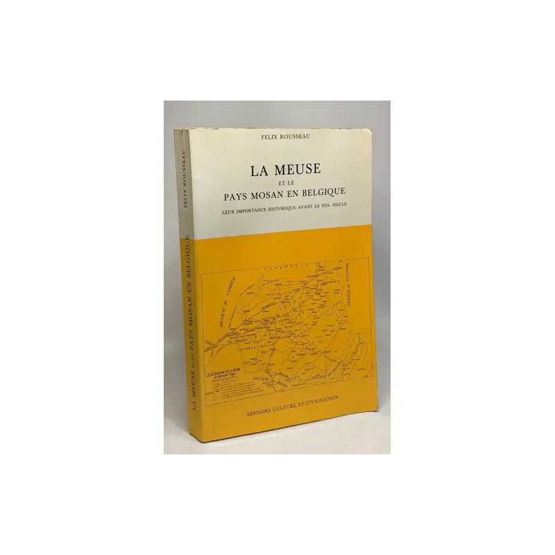 La Meuse et le pays Mosan en Belgique - leur importance historique...