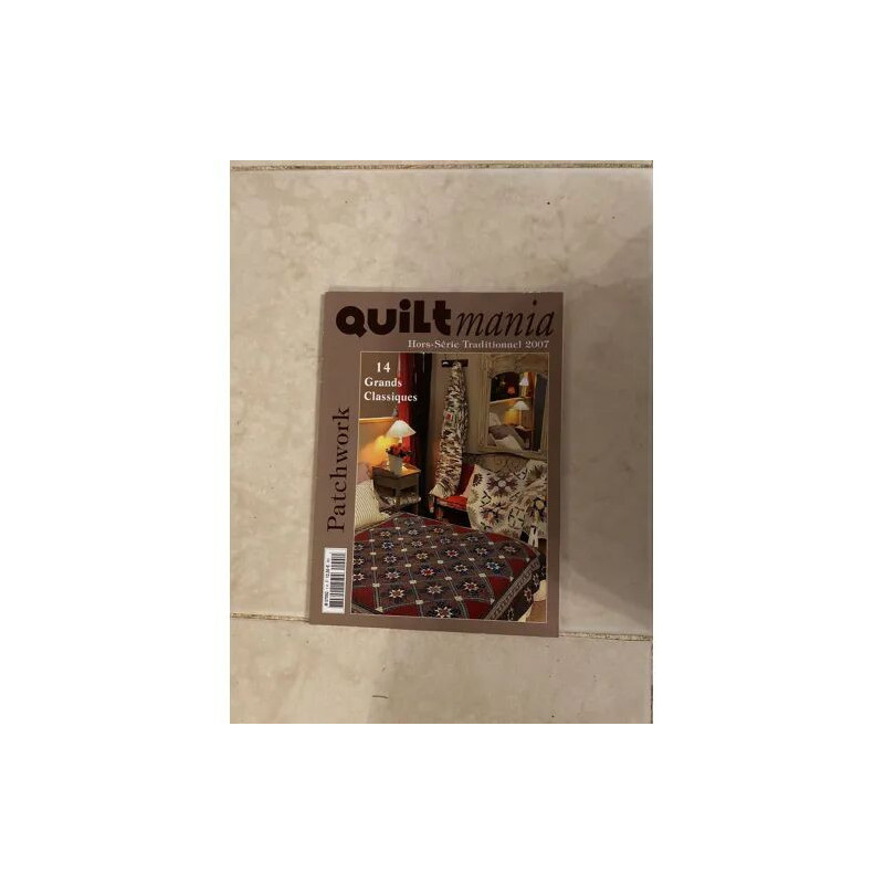 QUILT MANIA N°1 HORS SERIE TRADITIONNEL 2007 14 GRANDS CLASSIQUES
