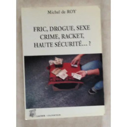 FRIC DROGUE SEXE CRIME RACKET HAUTE SECURITE