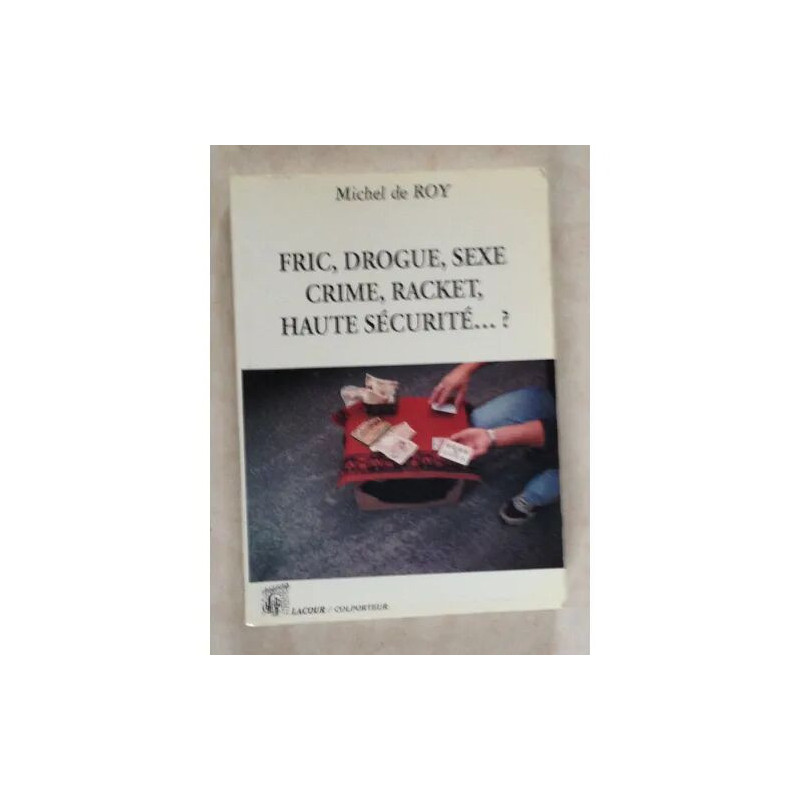 FRIC DROGUE SEXE CRIME RACKET HAUTE SECURITE