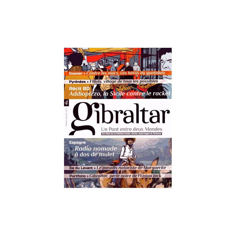 Gibraltar N° 4 Premier Semestre 2015 - Contre Les Murs Ces Héros...