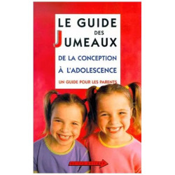Le Guide Des Jumeaux - De La Conception À L'adolescence