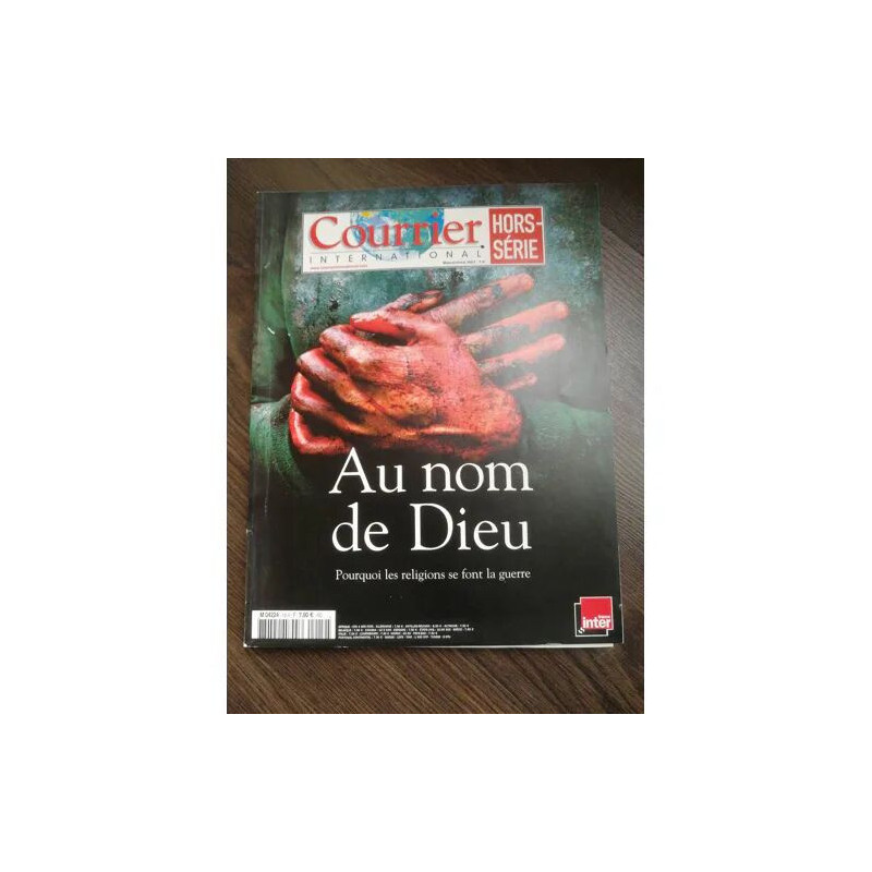 COURRIER INTERNATIONAL HORS SERIE N°19H AU NOM DE DIEU POURQUOI...