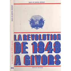 La Révolution de 1848 à Givors : La Révolution de 1848 à Givors