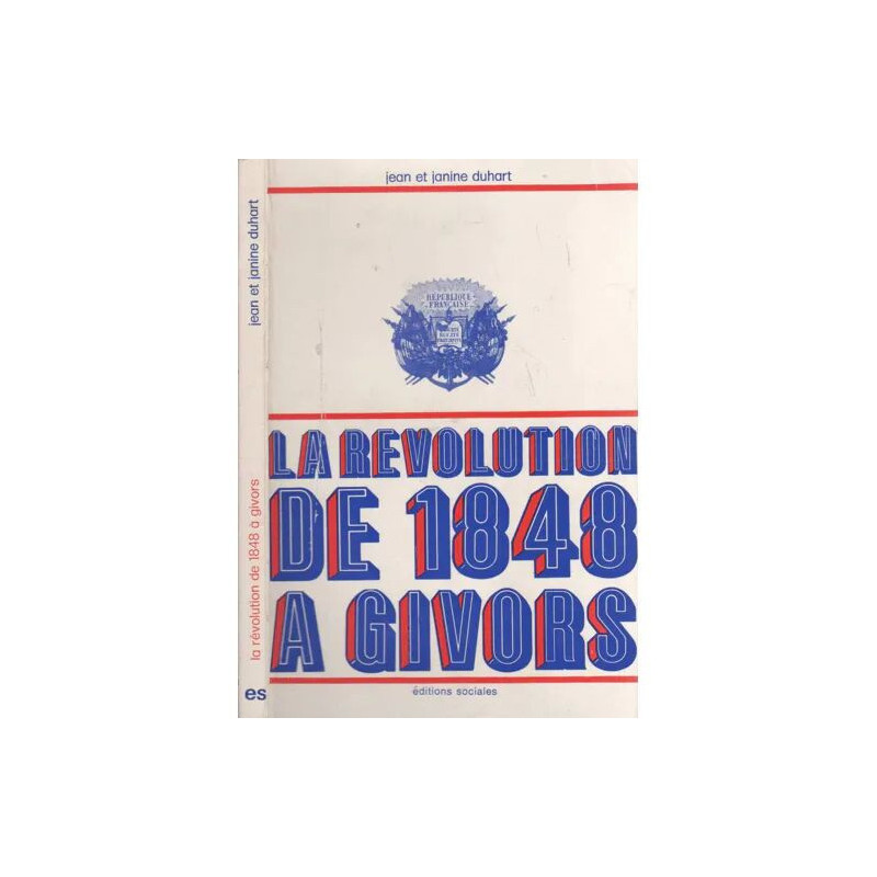 La Révolution de 1848 à Givors : La Révolution de 1848 à Givors