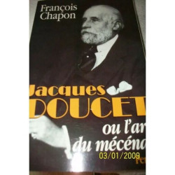 Jacques Doucet Ou L'art Du Mécenat - 1853-1929
