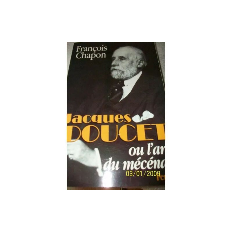 Jacques Doucet Ou L'art Du Mécenat - 1853-1929