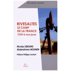 Rivesaltes Le Camp De La France - 1939 À Nos Jours
