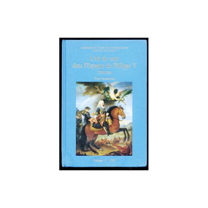 L'art de cour dans l'Espagne de Philippe V 1700-1746
