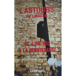 Lastours en Limousin de l' an mil à la renaissance Christian Remy...