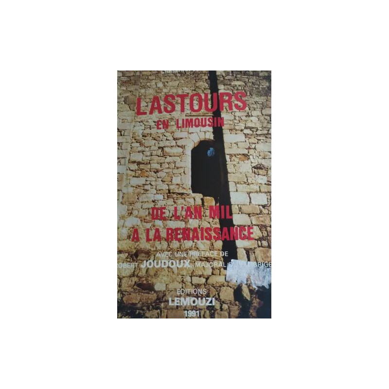 Lastours en Limousin de l' an mil à la renaissance Christian Remy...