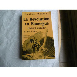 'la Révolution En Rouergue District D''aubin Près De Decazeville (...