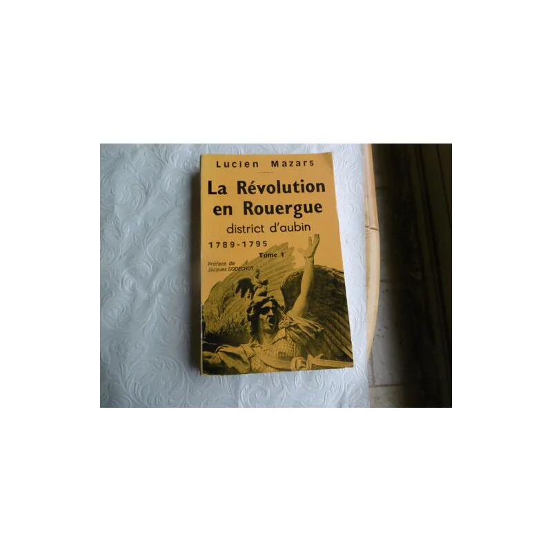 'la Révolution En Rouergue District D''aubin Près De Decazeville (...