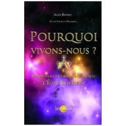 Pourquoi Vivons-Nous ? - Retrouver La Communication Avec L'etre...