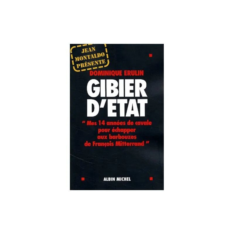 Gibier D'etat - Mes 14 Années De Cavale Pour Échapper Aux...