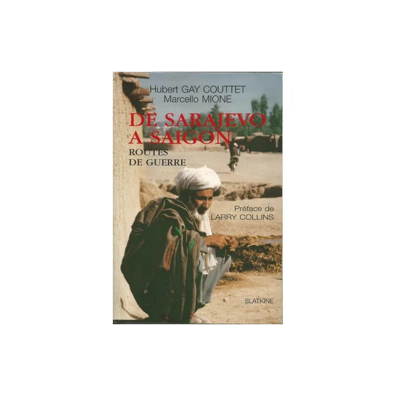 De Sarajevo à Saïgon. Routes de guerre