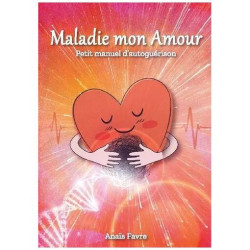 Maladie Mon Amour - Petit Manuel D'autoguérison