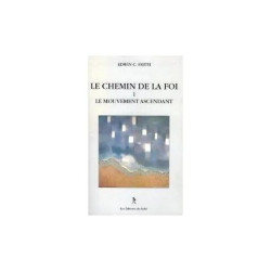 Le Chemin De La Foi Tome 1 - Le Mouvement Ascendant