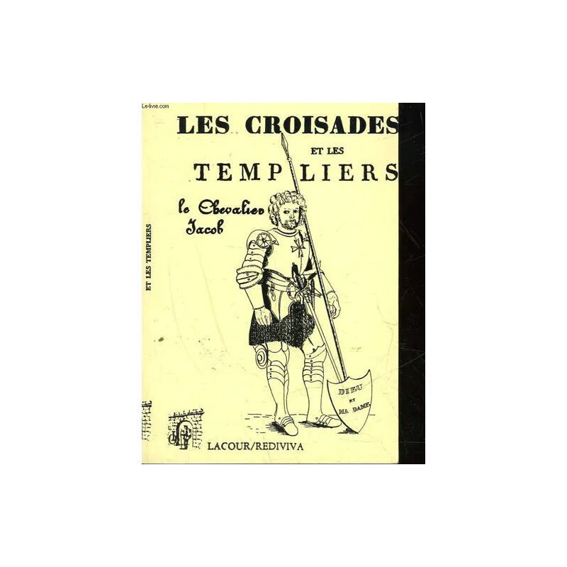 Recherches Historiques Sur Les Croisades Et Les Templiers