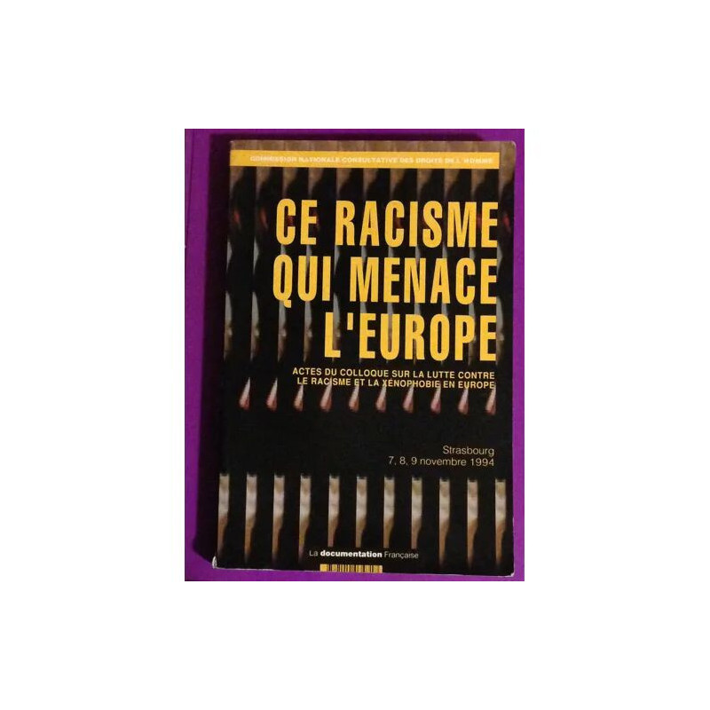 Ce Racisme Qui Menace L'europe - Actes Du Colloque Sur La Lutte...