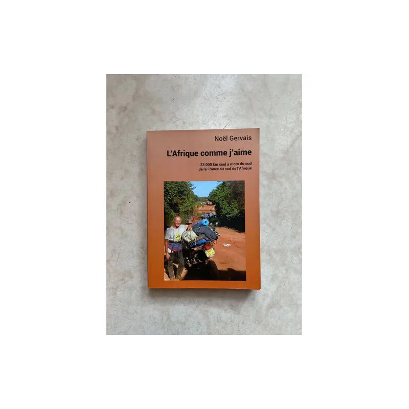 L'AFRIQUE COMME J'AIME 23000 KM SEUL A MOTO DU SUD DE LA FRANCE AU...