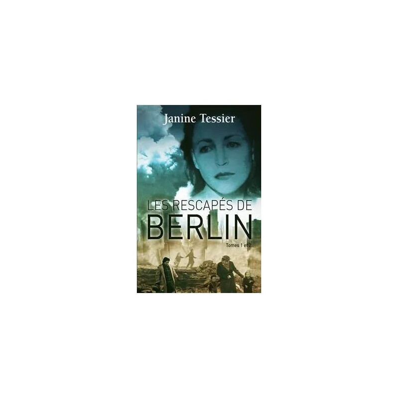 Les rescapés de BERLIN Tomes 1 et 2