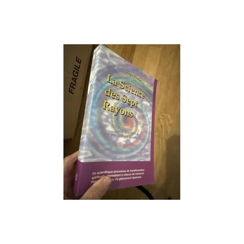 LA SCIENCE DES SEPT RAYONS PAR SERGE PASTOR GUIDE DE PSYCHOLOGIE...