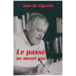 Le Passé Ne Meurt Pas - Souvenirs D'un Historien