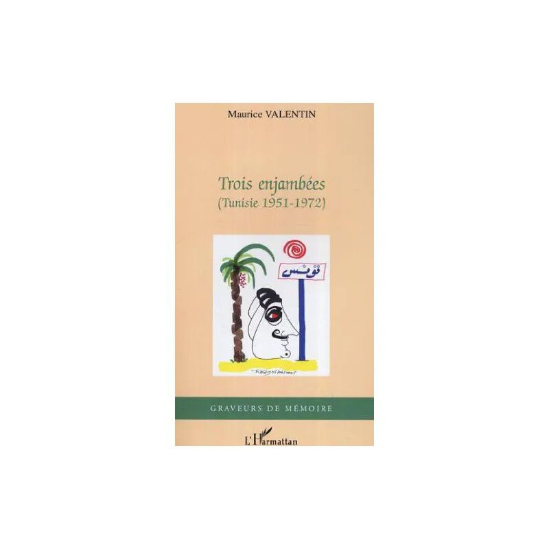 Trois enjambées - Tunisie 1951-1972