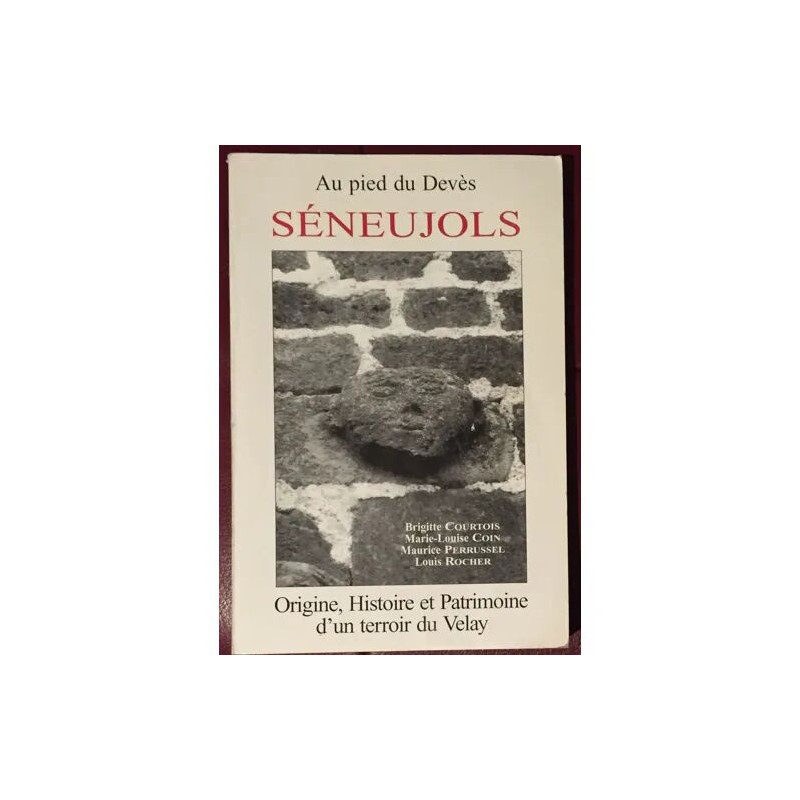 AU PIED DU DEVES SENEUJOLS ORIGINE HISTOIRE ET PATRIMOINE D'UN...