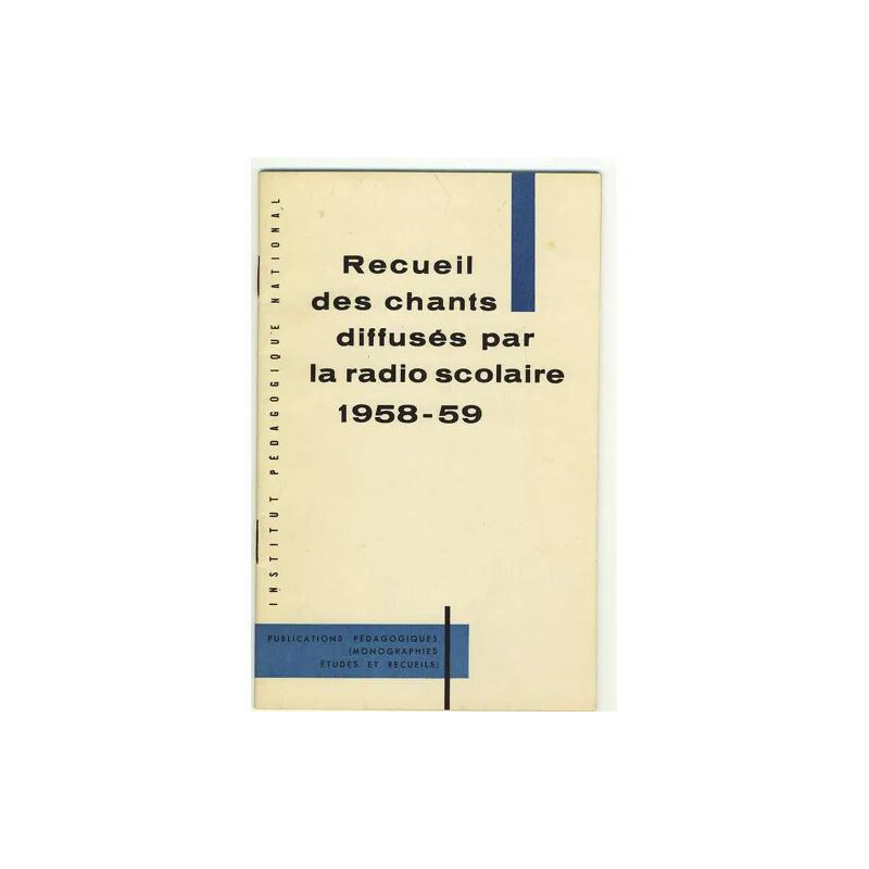 Recueil des Chants diffusés par la Radio Scolaire 1958-59