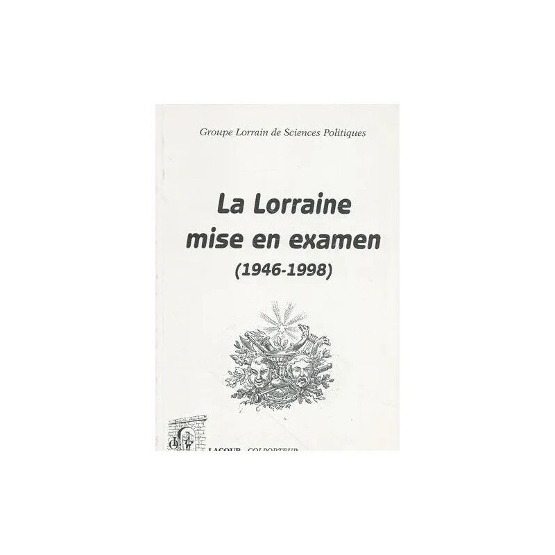 La Lorraine Mise En Examen (1946-1998)