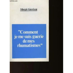 Comment Je Me Suis Guerie De Mes Rhumatismes