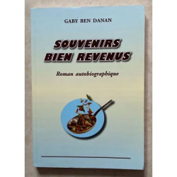 SOUVENIRS BIEN REVENUS ROMAN AUTOBIOGRAPHIQUE DE GABY BEN DANAN
