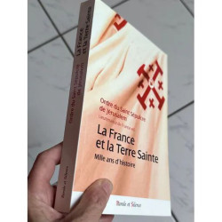 La France de la Terre Sainte Mille ans d¿Histoire Par ordre du...