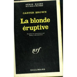 La Blonde Eruptive. Collection : Serie Noire N° 1179