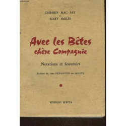 Avec les Betes Chere Compagnie - Notations et Souvenirs Sur Nos...