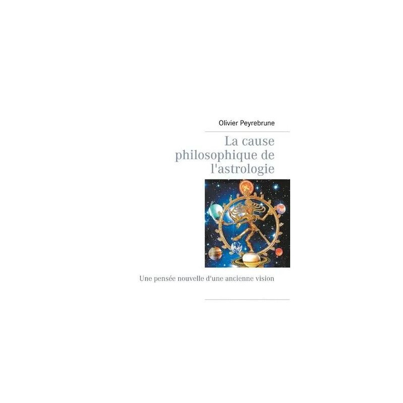 La Cause Philosophique De L'astrologie - Une Pensée Nouvelle D'une...
