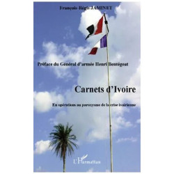 Carnets D'ivoire - En Opérations Au Paroxysme De La Crise Ivoirienne