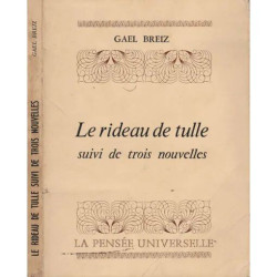 Le rideau de tulle - suivi de trois nouvelles