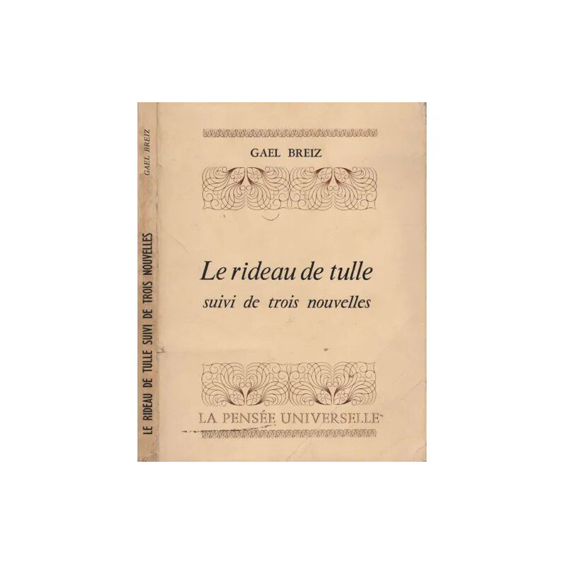 Le rideau de tulle - suivi de trois nouvelles