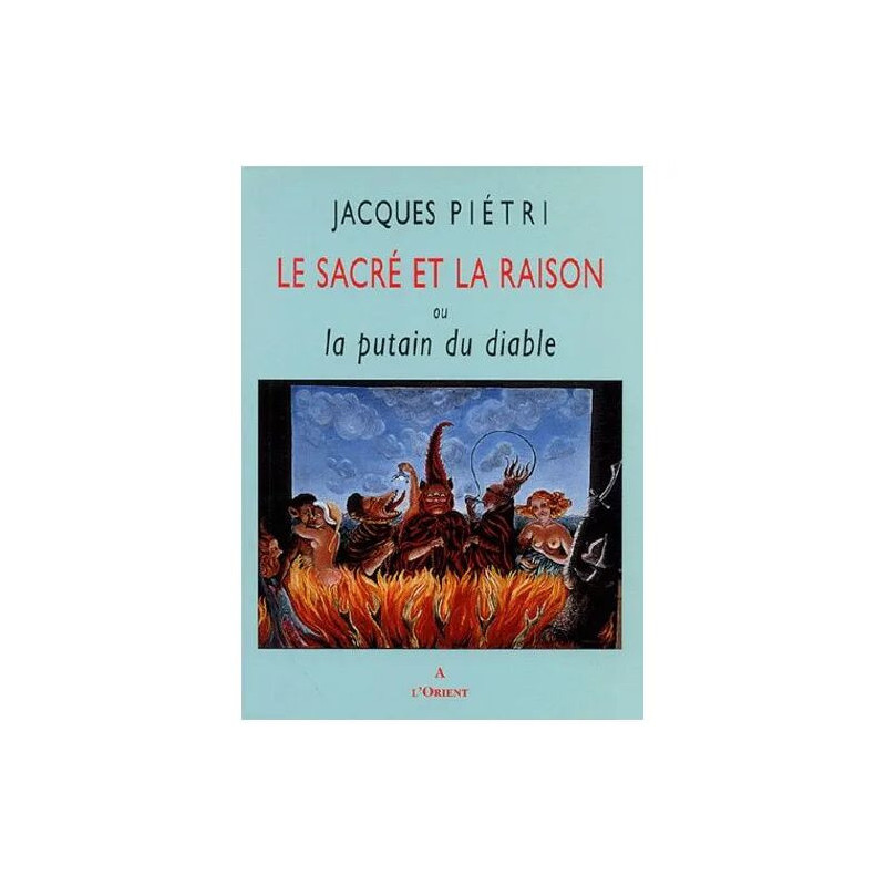 Le Sacré Et La Raison - Ou La Putain Du Diable