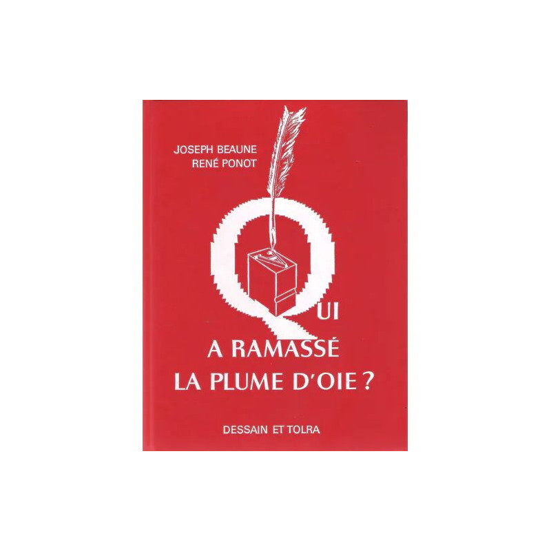 Qui A Ramasse la Plume D Oie