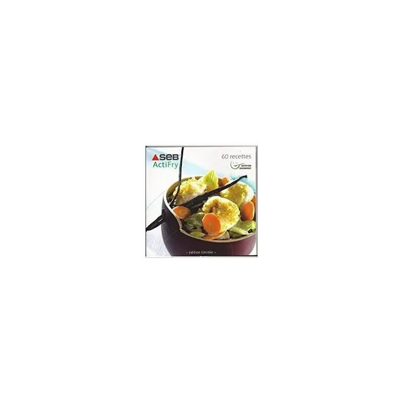 SEB ACTIFRY 60 RECETTES NUTRITION GOURMANDE