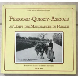Périgord-Quercy-Agenais Au Temps Des Marchandes De Paradis....