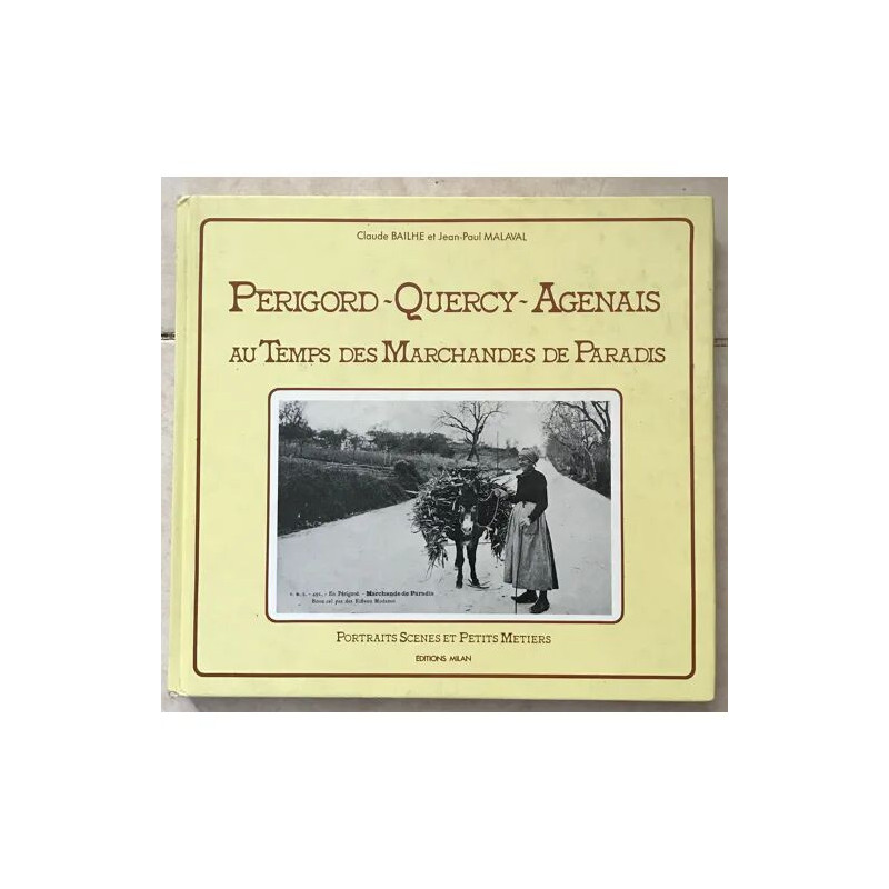 Périgord-Quercy-Agenais Au Temps Des Marchandes De Paradis....