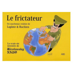 Le Frictateur - La Vraie Vie Inventée De Ricolassky Nazo