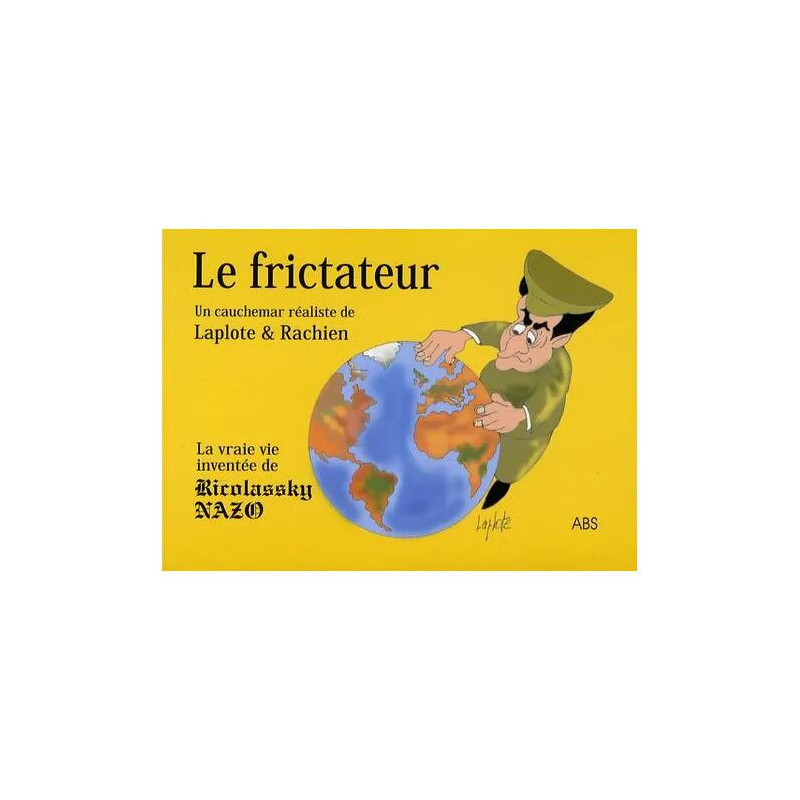Le Frictateur - La Vraie Vie Inventée De Ricolassky Nazo
